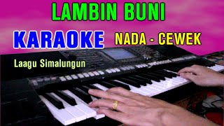 LAMBIN BUNI  KARAOKE Nada Cewek  Lagu Simalungun [upl. by Nauwtna414]