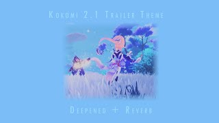 kokomis themegenshin impact 21 trailer deepened  reverb 5 min loop [upl. by Casta]