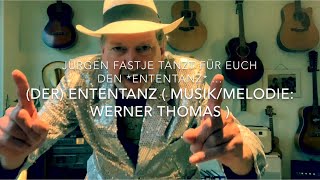 Der Ententanz  MusikMelodie Werner Thomas  hier mit Begeisterung vorgetanzt von Jürgen Fastje [upl. by Bertilla]