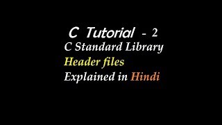 C Standard Library header files Explained in Hindi [upl. by Annora61]