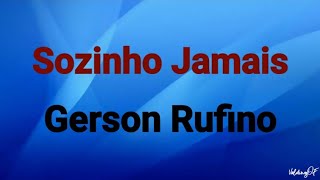 Sozinho Jamais  Gerson Rufino  Playback Com Letras [upl. by Heid]