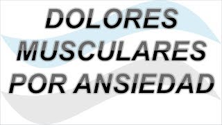 La ansiedad y los dolores musculares  ForodeAnsiedadcom [upl. by Redman]