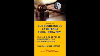 Diplomado LOS SECRETOS DE LA DEFENSA FISCAL PARA 2025 [upl. by Ayila]