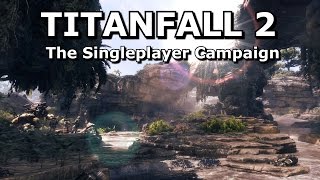 Titanfall 2s Singleplayer Campaign [upl. by Livingstone795]