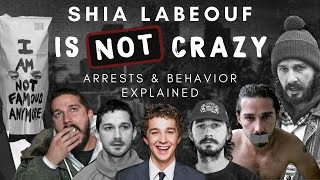 Shia LaBeouf is NOT CRAZY  Arrests amp Behavior Explained [upl. by Odrawde414]