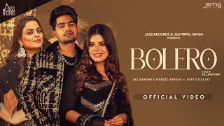 Bolero Official Video Jaz Sandhu  Gurlez Akhtar  Geet Goraya  Punjabi Song 2024  Jass Records [upl. by Okimuy]