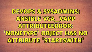 ansible vcavapp AttributeError NoneType object has no attribute startswith [upl. by Syck]