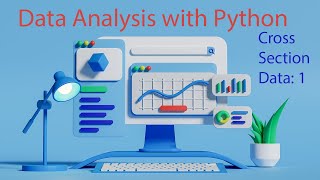 Data Analysis with Python 4 Cross Section Data Basic Analysis Part 1 [upl. by Belia]