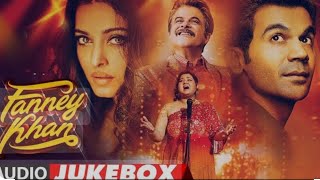 Fanney khan Full movie Anil Kapoor  Aishwarya Rai Bachchan Rajkumar Rao [upl. by Narhem]