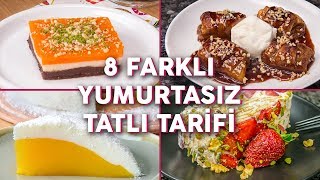 8 Farklı Yumurtasız Tatlı Tarifi  Tatlı Tarifleri  Yemekcom [upl. by Prochora687]