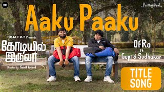 Aaku Paaku Codeyil Iruvar Title song by OfRo x Gopi amp Sudhakar x Do Creative Labs  Parithabangal [upl. by Stent]