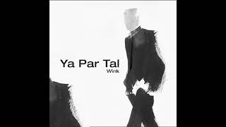 Wink  Ya Par Tal Raw [upl. by Alik]