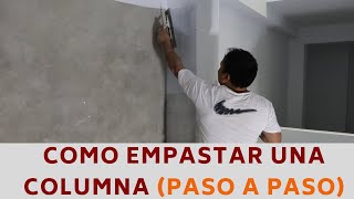 Empastando una columna  PASO A PASO [upl. by Aubarta]