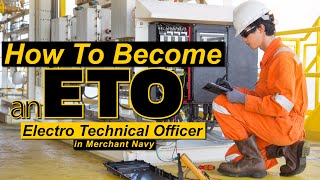 Eto  Electro Technical Officer  Course Full Details In Merchant Navy  How To Become ETO [upl. by Alisander800]