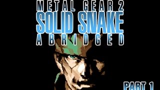 Metal Gear 2 Solid Snake Abridged Part 1 [upl. by Lletram]