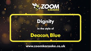 Deacon Blue  Dignity  Karaoke Version from Zoom Karaoke [upl. by Llehcram812]