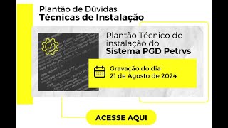 Plantão instalação e configuração PGD Petrvs  21082024 [upl. by Hadden]