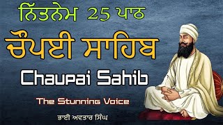 Chaupai Sahib Nitnem 25 Path  Vol 143  Full Chaupai Sahib Path  Chaupai Fast  Bhai Avtar Singh [upl. by Ytoc]