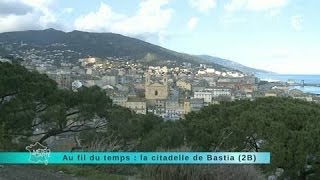 Reportage région  cap sur la citadelle de Bastia [upl. by Nnylg]