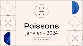 Horoscope Poissons ♓️ Janvier 2024 🌲 par Christine Haas [upl. by Otiragram]