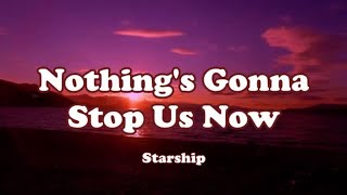 Staship  Nothings Gonna Stop Us Now Lyrics [upl. by Enninaej]