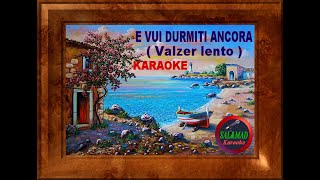 E VUI DURMITI ANCORA Valzer lento  KARAOKE Canto popolare Siciliano [upl. by Goulder]