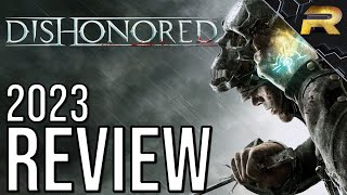 Dishonored Review Should You Buy in 2023 [upl. by Eldwon555]