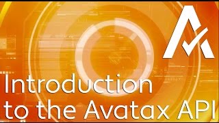 Introduction to the Avalara AvaTax API [upl. by Yeltnerb]