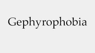 How to Pronounce Gephyrophobia [upl. by Eelirol]