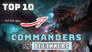 The BEST Magic Commanders for Beginners  EDHREC Top 100 [upl. by Cristal737]