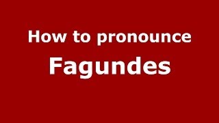 How to pronounce Fagundes Brazilian PortugueseBrazil  PronounceNamescom [upl. by Tarrance]