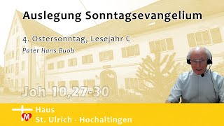 Pater Hans Buob Predigt 4 Ostersonntag Lesejahr C Joh 10 2730 [upl. by Ebanreb]