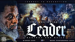 Bishop Kani  THE MAKING OF A LEADER DESTROY amp BUILD [upl. by Gneh]