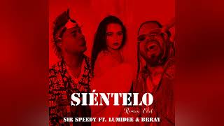 SIÉNTELO REMIX EDIT  Sir Speedy feat Lumidee amp Brray [upl. by Pierson945]