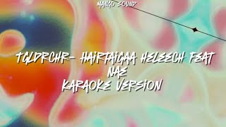 Tgldrchr  Hairtaigaa Heleech feat Nae karaoke version [upl. by Sonaj132]