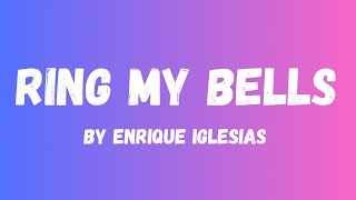 Ring My Bells  Cover Version Lyrics  Inspired by Enrique Iglesias [upl. by Anirehtac]