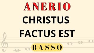 Christus Factus Est  F Anerio BASSO [upl. by Atik]