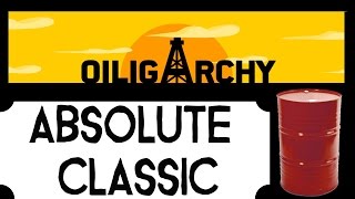 Oiligarchy  Best Oil Game Ever  Absolute Classic [upl. by Speroni]