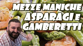 12  Mezze maniche asparagi e gamberetti [upl. by Tillo]