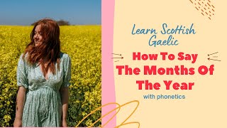 How To Say The Months Of The Year In Scottish Gaelic With Phonetics [upl. by Yramanna613]