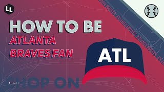 HOW TO BE  Atlanta Braves Fan [upl. by Nerac175]