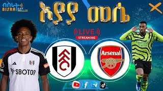 Fulham Vs Arsenal  Bisrat fm  እግር ኳስን በሬዲዮ ተመልከቱ  መሰለ መንግስቱ  Messele Mengistu [upl. by Htelimay]