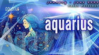 Aquarius LIFE amp LOVE January  June 2024 Tarot Forecast w Fearless Intuition [upl. by Carrelli]