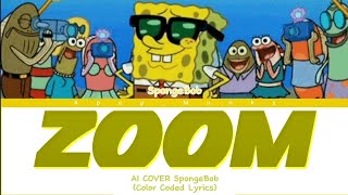 AI COVER SPONGEBOB SQUAREPANTS  Zoom Org by Jessi Color Coded Lyrics EngRomHan가사 [upl. by Eilraep]