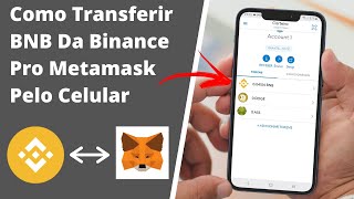 Como Transferir BNB Da Binance Pro Metamask Pelo Celular  Tutorial Atualizado [upl. by Risay]