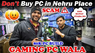 DONT BUY PC IN NEHRU PLACE DELHI 🚫 80K PC Gamingpcwala007 FULL VLOG [upl. by Fadas439]