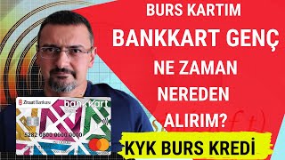 KYK BURS KARTIMI NE ZAMAN VE NEREDEN ALIRIM ZİRAAT BANKKART GENÇ [upl. by Aydiv139]