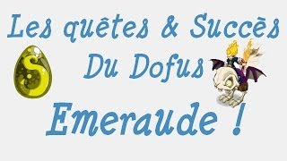 Tahroy Naissance dune vocation quotVert démeraudequot Quête du Dofus Emeraude [upl. by Nylarahs717]