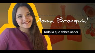 Asma Bronquial Generalidades Todo lo que debes saber [upl. by Anya347]