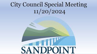 City of Sandpoint  City Council Special Meeting  11202024 [upl. by Narra135]